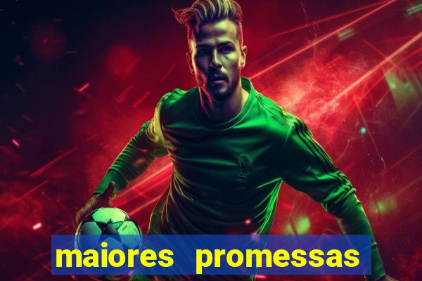 maiores promessas do futebol brasileiro 2022